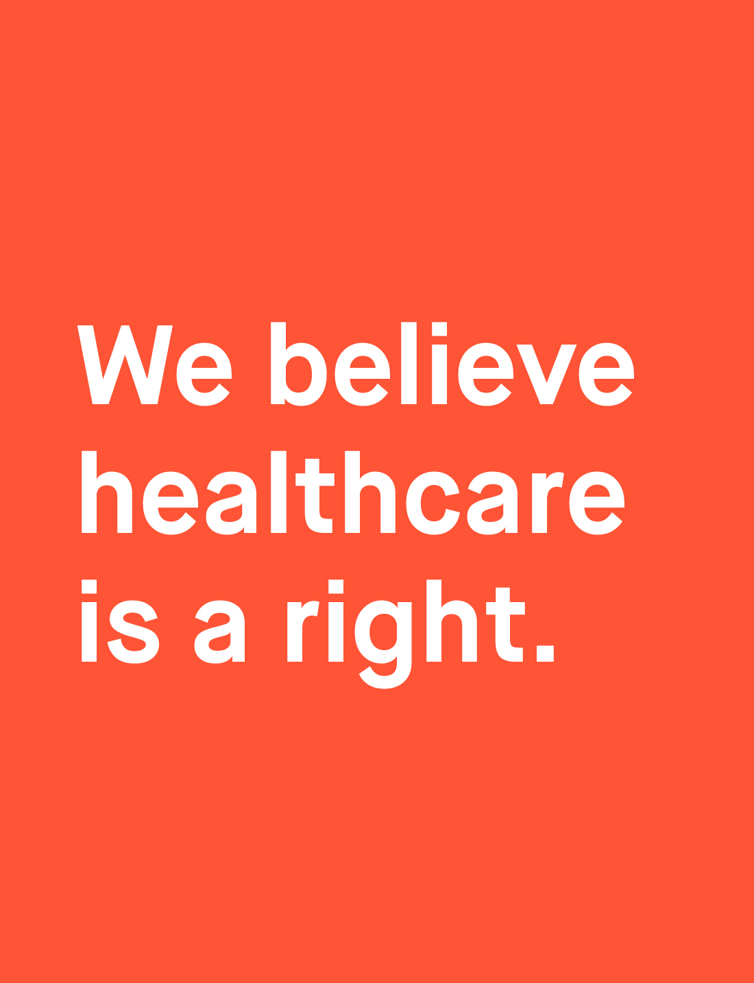 White letter on an orange background that say We believe healthcare is a right.